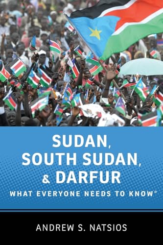 Sudan, South Sudan, and Darfur: What Everyone Needs To Know: What Everyone Needs to Know(r)