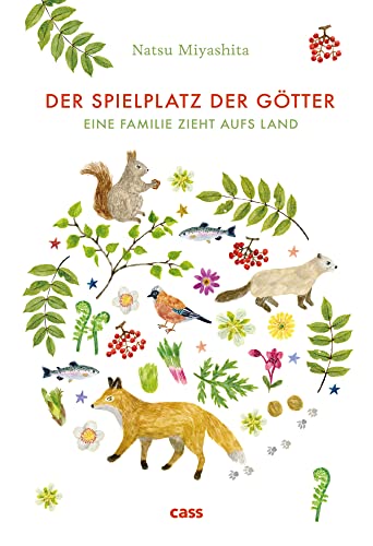 Der Spielplatz der Götter: Eine Familie zieht aufs Land