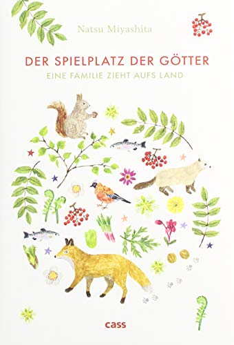 Der Spielplatz der Götter: Eine Familie zieht aufs Land