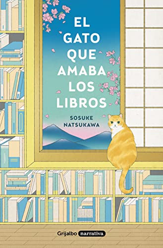 El gato que amaba los libros (Grijalbo Narrativa) von Grijalbo.