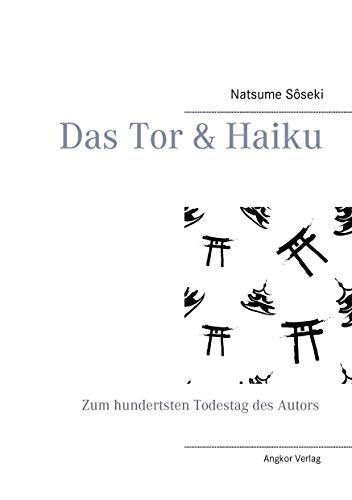 Das Tor & Haiku: Zum hundertsten Todestag des Autors Natsume Sôseki