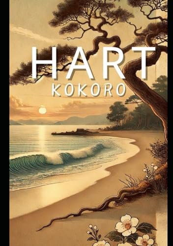 Hart: Kokoro Hart: Kokoro von Independently published