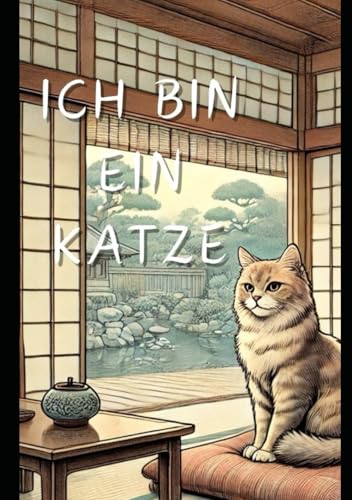 Ich bin ein Katze Ich bin ein Katze von Independently published