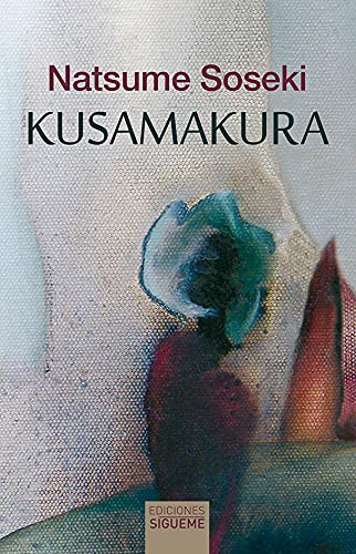 Kusamakura: Almohada de hierba (El Peso de los Días, Band 72) von Ediciones Sigueme, S. A.