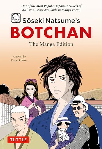 Soseki Natsume's Botchan: The Manga Edition: One of Japan's Most Popular Novels of All Time - Now Available in Manga Form! (Tuttle Japanese Classics in Manga)
