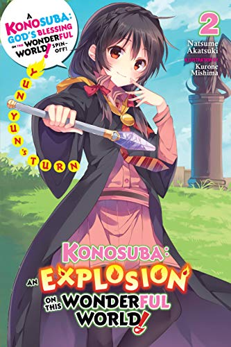 Konosuba: An Explosion on This Wonderful World!, Vol. 2 (light novel): Yunyun's Turn Volume 2 (KONOSUBA EXPLOSION ON WORLD LIGHT NOVEL SC, Band 2)