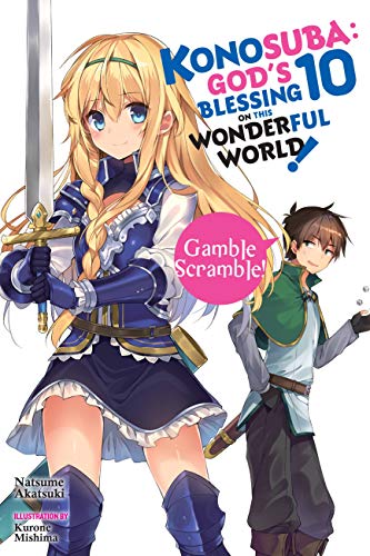 Konosuba: God's Blessing on This Wonderful World!, Vol. 10 (light novel): Gamble Scramble! (KONOSUBA LIGHT NOVEL SC, Band 10)