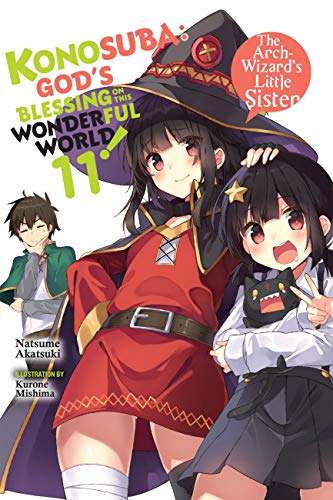 Konosuba: God's Blessing on This Wonderful World!, Vol. 11 (light novel): The Arch-Wizard's Little Sister (KONOSUBA LIGHT NOVEL SC, Band 11) von Yen Press