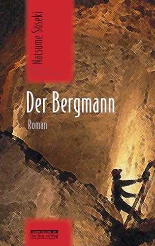 Der Bergmann: Roman