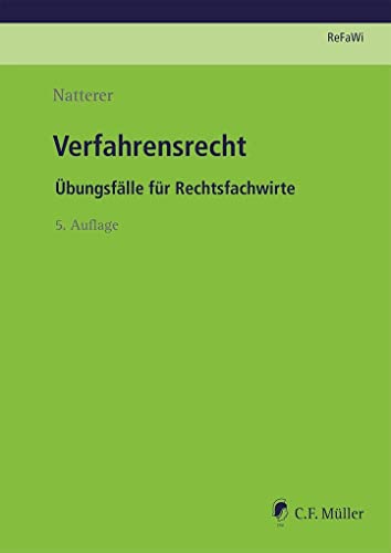 Verfahrensrecht: Übungsfälle für Rechtsfachwirte (Prüfungsvorbereitung Rechtsfachwirte (ReFaWi)) von C.F. Müller