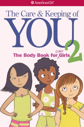The Care and Keeping of You 2: The Body Book for Older Girls