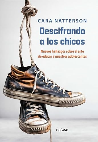 Descifrando a los chicos: Nuevos hallazgos sobre el arte de educar a nuestros adolescentes (En Familia) von Océano Librerías