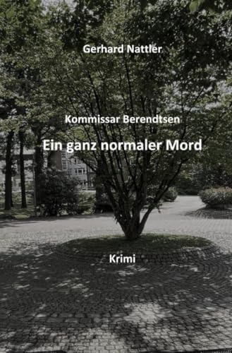 Ein ganz normaler Mord: Kommissar Berendtsen: Kommissar Berendtsen.DE von epubli