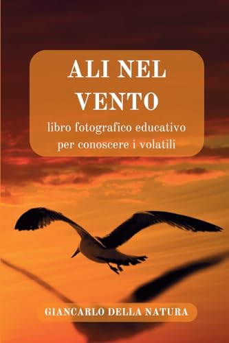 ALI nel VENTO: libro fotografico educativo per conoscere i volatili: Manuale didattico alla scoperta degli uccelli. Edizione in Bianco e Nero von Blurb