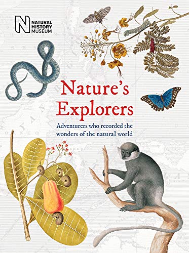 Nature's Explorers: Adventurers Who Recorded the Wonders of the Natural World von Natural History Museum