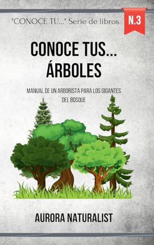 Conoce tus árboles: Manual de un arborista para los gigantes del bosque von Blurb