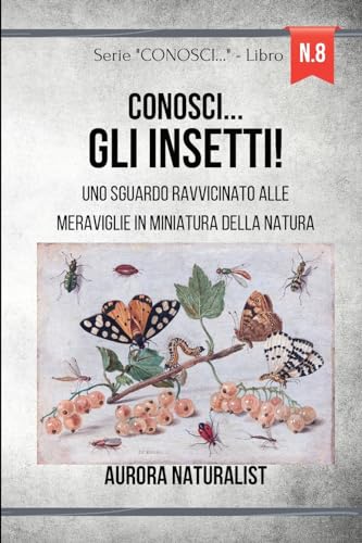 Conosci ... gli insetti!: Uno sguardo ravvicinato alle meraviglie in miniatura della natura von Blurb