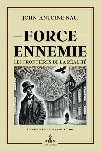 Force ennemie - Les Frontières de la réalité - Édition intégrale et collector: Prix Goncourt 1904 - Quand la possession dévoile les abîmes de l’esprit humain von Independently published
