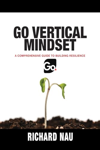 Go Vertical Mindset: A Comprehensive Guide to Building Resilience von Staten House