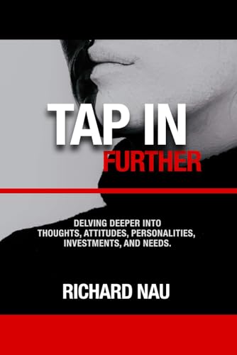 TAP IN Further: Delving Deeper into Thoughts, Attitudes, Personalities, Investments, and Needs TAP IN Further: Delving Deeper into Thoughts, Attitudes, Personalities, Investments, and Needs von Staten House