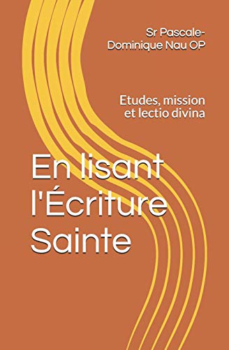 En lisant l'Écriture Sainte: Etudes, mission et lectio divina
