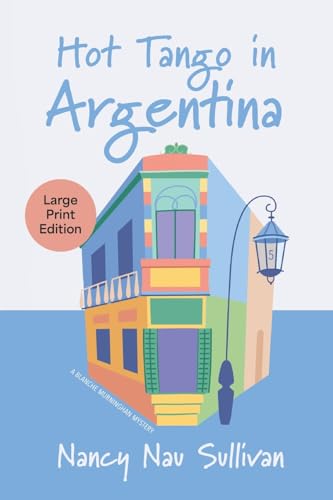 Hot Tango in Argentina (A Blanch Murninghan Mystery) von Torchflame Books Large Print