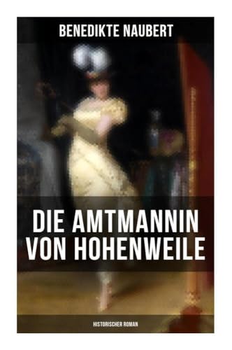 Die Amtmannin von Hohenweile (Historischer Roman) von Musaicum Books