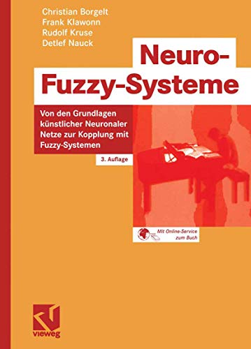 Neuro-Fuzzy-Systeme: Von den Grundlagen Künstlicher Neuronaler Netze zur Kopplung mit Fuzzy-Systemen (Computational Intelligence) (German Edition) von Springer