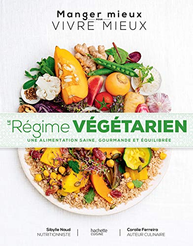 LE REGIME VEGETARIEN: une alimentation saine, gourmande et équilibrée
