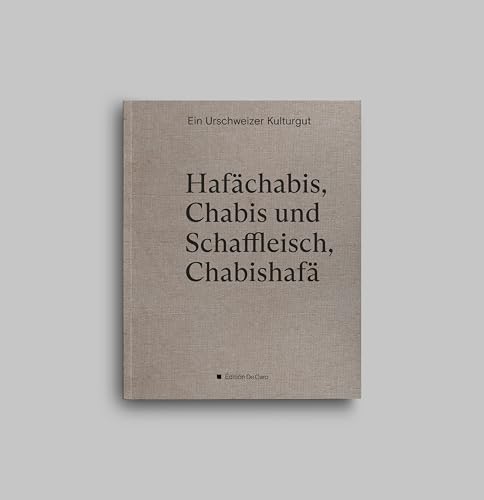 Hafächabis, Chabis und Schaffleisch, Chabishafä: Ein Urschweizer Kulturgut