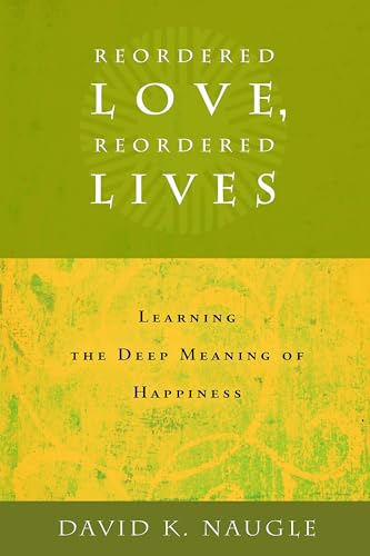 Reordered Love, Reordered Lives: Learning the Deep Meaning of Happiness