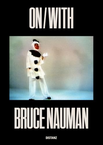 ON/WITH: Bruce Nauman von DISTANZ Verlag GmbH