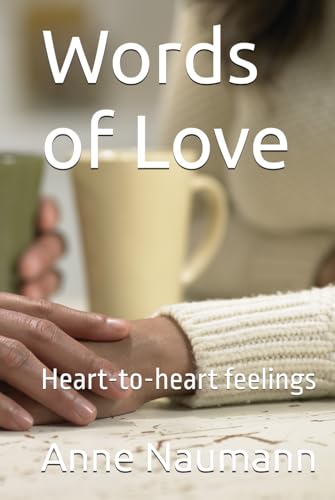 Words of Love: Heart-to-heart feelings von Independently published