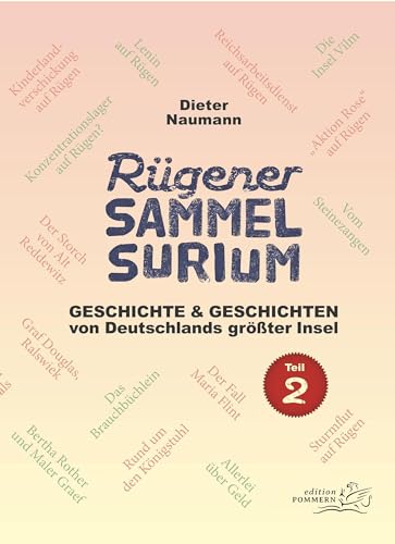 Rügener Sammelsurium: Geschichte und Geschichten von Deutschlands größter Insel – Teil 2 von EDITION POMMERN