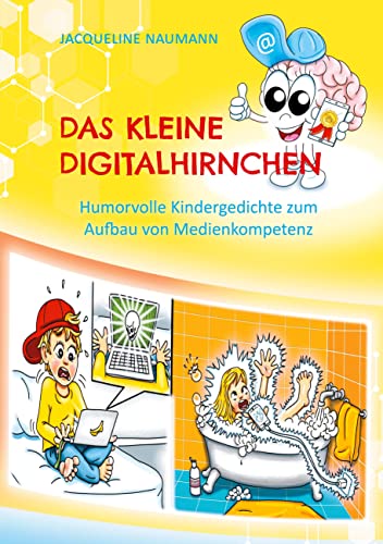 Das kleine Digitalhirnchen: Humorvolle Kindergedichte zum Aufbau von Medienkompetenz von Books on Demand GmbH