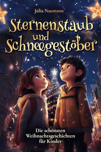 Sternenstaub und Schneegestöber: Die schönsten Weihnachtsgeschichten für Kinder von Wunderwiese Media Verlag