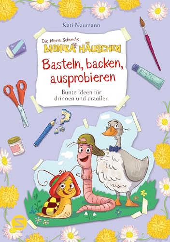 Die kleine Schnecke Monika Häuschen: Basteln, backen, ausprobieren - Bunte Ideen für drinnen und draußen: Rezepte, Bastelideen, Naturwissen und Experimente | Für Naturfreunde ab 6 von Schneiderbuch