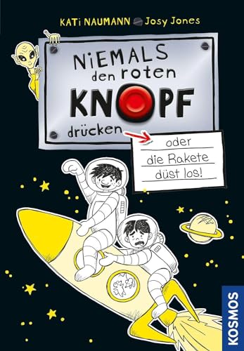 Niemals den roten Knopf drücken, 4, oder die Rakete düst los! Niemals den roten Knopf drücken, 4, oder die Rakete düst los! von KOSMOS
