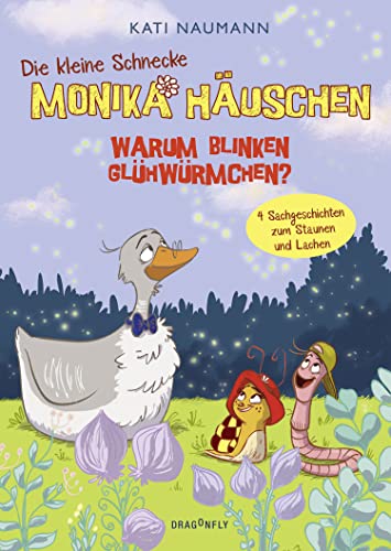 Die kleine Schnecke Monika Häuschen 3: Warum blinken Glühwürmchen?: 4 Sachgeschichten zum Staunen und Lachen | Lehrreich und witzig für Kinder ab 6 Jahren | 4 Vorlesegeschichten über Flora und Fauna