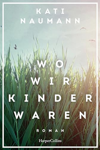 Wo wir Kinder waren: Roman