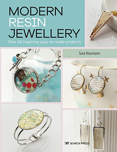 Modern Resin Jewellery: Over 50 Inspiring Easy-to-make Projects von Search Press