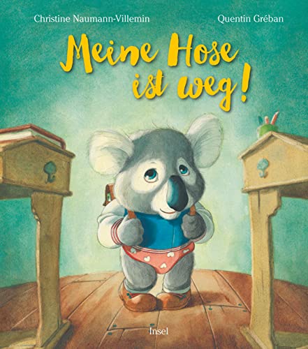 Meine Hose ist weg!: Zauberhaft bebildert vom Bestseller-Illustrator Quentin Gréban | Kinderbuch ab 3 Jahre von Insel Verlag