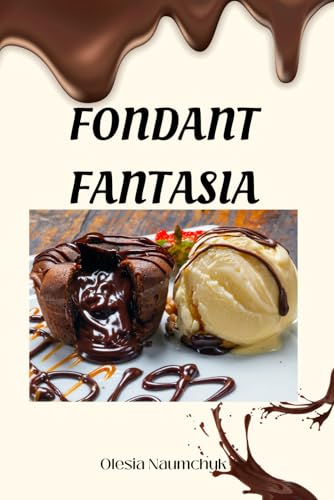 Fondant Fantasia: Recipes and Secrets for Decadent Desserts Fondant Fantasia: Recipes and Secrets for Decadent Desserts von Independently published
