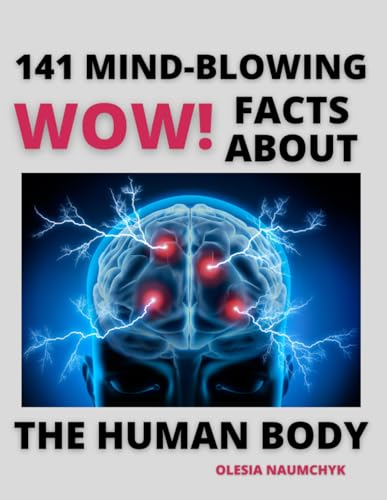 Wow! 141 Mind-Blowing Facts About the Human Body Wow! 141 Mind-Blowing Facts About the Human Body von Independently published