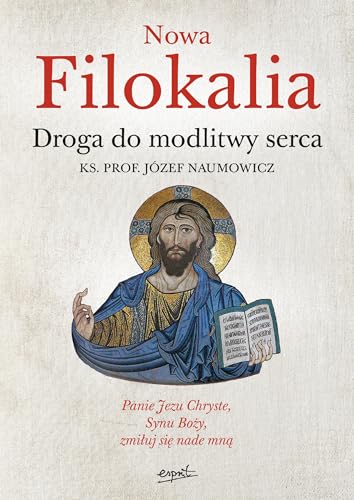 Nowa Filokalia: Droga do modlitwy serca