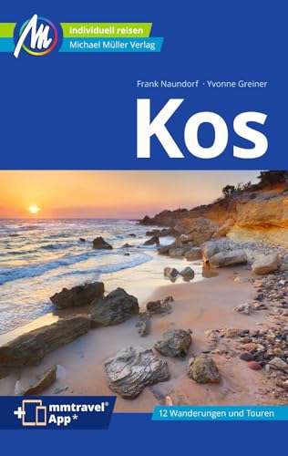 Kos Reiseführer Michael Müller Verlag: Individuell reisen mit vielen praktischen Tipps. Inkl. Freischaltcode zur ausführlichen App mmtravel.com (MM-Reisen) von Mller, Michael GmbH