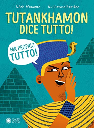 Tutankhamon dice tutto! (Ma proprio tutto!) (Scopri la storia)