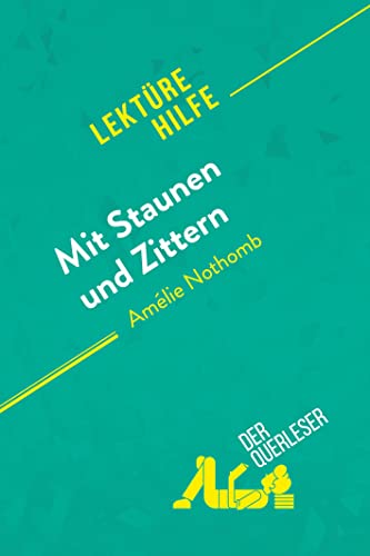 Mit Staunen und Zittern von Amélie Nothomb (Lektürehilfe): Detaillierte Zusammenfassung, Personenanalyse und Interpretation