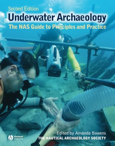 Underwater Archaeology: The NAS Guide to Principles and Practice, 2nd Edition