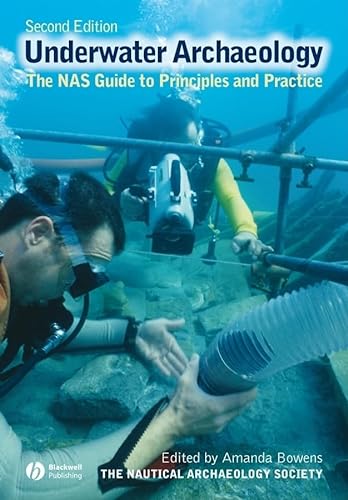 Underwater Archaeology: The NAS Guide to Principles and Practice, 2nd Edition
